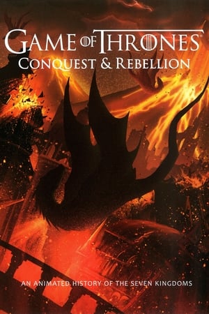 Game of Thrones – Conquest & Rebellion: An Animated History of the Seven Kingdoms